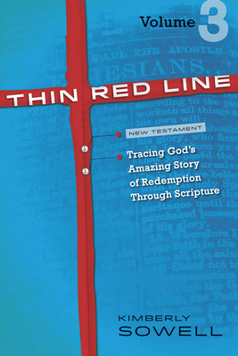 Thin Red Line, Volume 3: Tracing God's Amazing Story of Redemption Through Scripture - Sowell, Kimberly