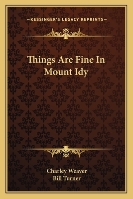 Things Are Fine In Mount Idy - Weaver, Charley