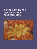 Things as They Are; Mission Work in Southern India
