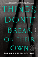 Things Don't Break on Their Own