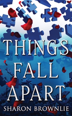 Things Fall Apart: A Mother's Plight - Brownlie, Sharon