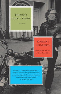 Things I Didn't Know: A Memoir - Hughes, Robert