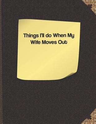 Things I'll Do When My Wife Moves Out - Russell, Lisa