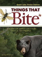 Things That Bite: Great Lakes Edition: A Realistic Look at Critters That Scare People