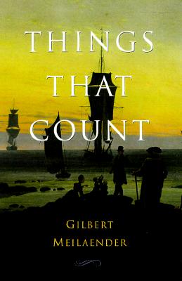 Things That Count - Meilaender, Gilbert