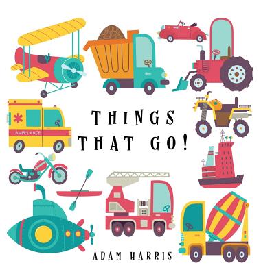 Things That Go!: A Guessing Game for Kids 3-5 - Harris, Adam, and Young Dreamers Press (Contributions by)