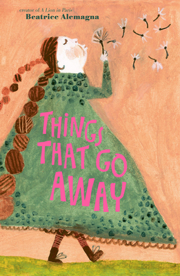 Things That Go Away: A Picture Book - Alemagna, Beatrice