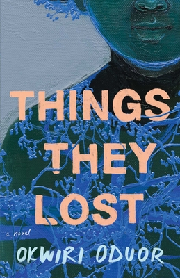 Things They Lost - Oduor, Okwiri