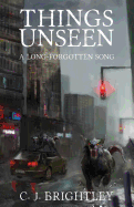 Things Unseen - Brightley, C J