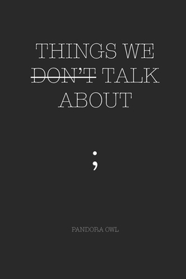 Things We Don't Talk about - Owl, Pandora