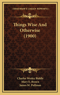 Things Wise and Otherwise (1900)