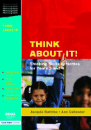 Think about It!: Thinking Skills Activities for Years 3 and 4