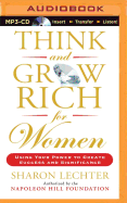 Think and Grow Rich for Women: Using Your Power to Create Success and Significance