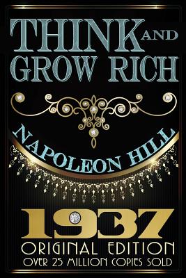 Think and Grow Rich - Original Edition - Hill, Napoleon