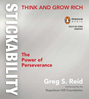 Think and Grow Rich Stickability: The Power of Perseverance - Reid, Greg S, and Fotinos, Joel (Read by)