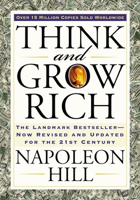Think and Grow Rich: The Landmark Bestseller Now Revised and Updated for the 21st Century - Hill, Napoleon