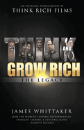 Think and Grow Rich: The Legacy: How the World's Leading Entrepreneurs, Thought Leaders, & Cultural Icons Achieve Success