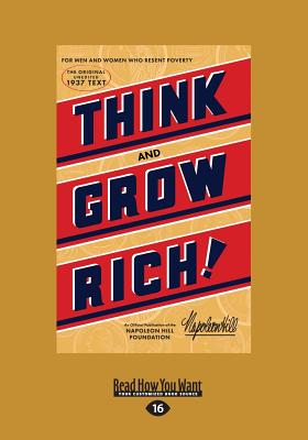 Think and Grow Rich: The Original, an Official Publication of The Napoleon Hill Foundation - Hill, Napoleon