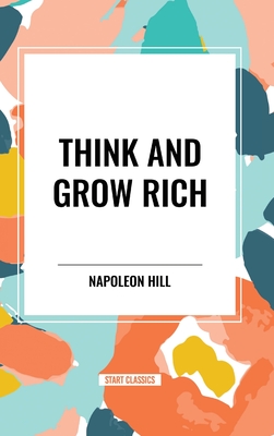 Think and Grow Rich - Hill, Napoleon