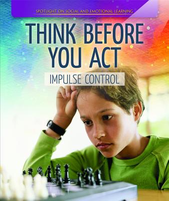 Think Before You Act: Impulse Control - Machajewski, Sarah