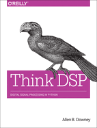 Think DSP: Digital Signal Processing in Python