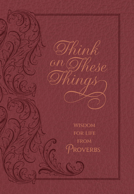 Think on These Things Cordovan: Wisdom for Life from Proverbs - A Living Waters Film