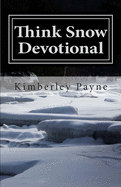 Think Snow Devotional: A Collection of Devotional Writings for Snowmobilers