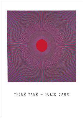 Think Tank - Carr, Julie, Dr.