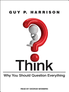 Think: Why You Should Question Everything