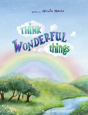 Think Wonderful Things - Marie, Nicole