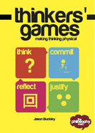 Thinkers' Games: Making Thinking Physical - Buckley, Jason, and Hudson, Kerim (Designer)