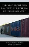 Thinking about and Enacting Curriculum in "Frames of War"