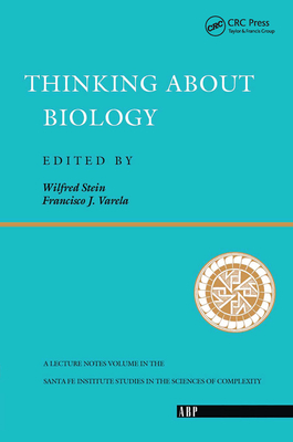 Thinking About Biology - Stein, Wilfred, and Varela, Francisco J.