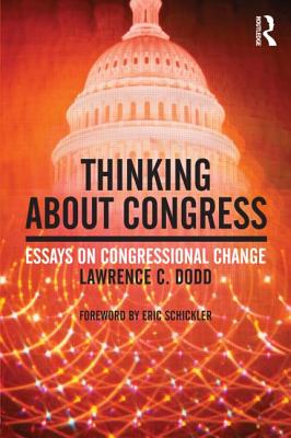 Thinking About Congress: Essays on Congressional Change - Dodd, Lawrence C