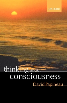 Thinking about Consciousness - Papineau, David