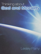 Thinking About God and Morality - Parry, Lesley