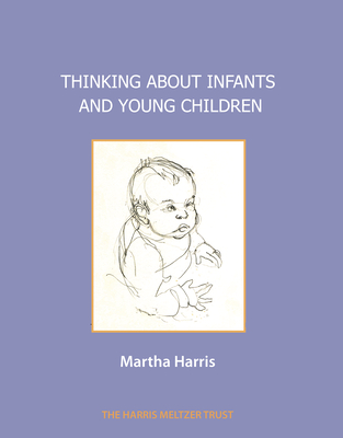 Thinking about Infants and Young Children - Harris, Martha