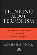 Thinking about Terrorism: The Threat to Civil Liberties in a Time of National Emergency
