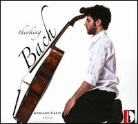 Thinking Bach - Adriano Fazio (cello)