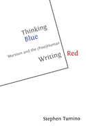 Thinking Blue Writing Red: Marxism and the (Post)Human