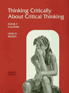 Thinking Critically About Critical Thinking: A Workbook to Accompany Halpern's Thought & Knowledge