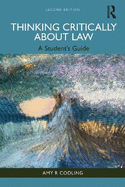 Thinking Critically about Law: A Student's Guide