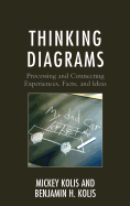 Thinking Diagrams: Processing and Connecting Experiences, Facts, and Ideas