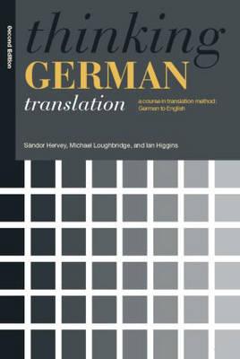 Thinking German Translation - Loughridge, Michael, and Higgins, Ian, Mr., and Hervey, Sndor