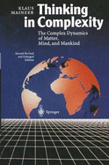 Thinking in Complexity: The Complex Dynamics of Matter, Mind, and Mankind - Mainzer, Klaus