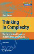 Thinking in Complexity: The Computational Dynamics of Matter, Mind, and Mankind