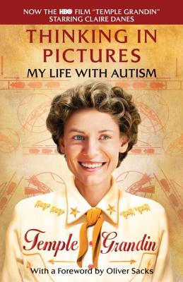 Thinking in Pictures: And Other Reports from My Life with Autism - Grandin, Temple, Dr., PH.D., and Sacks, Oliver W (Foreword by)