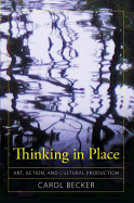 Thinking in Place: Art, Action, and Cultural Production