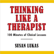 Thinking Like a Therapist: 100 Minutes of Clinical Lessons - 2 Disk Set