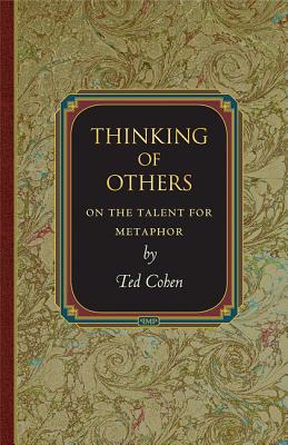 Thinking of Others: On the Talent for Metaphor - Cohen, Ted